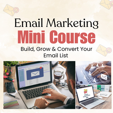 Email Marketing Mini Course | Build, Grow & Convert Your Email List