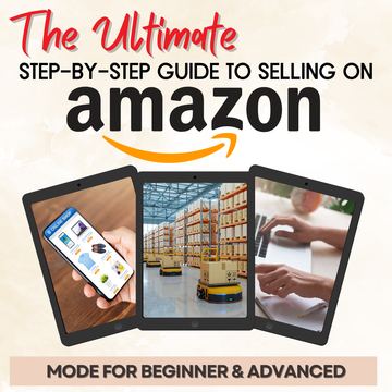The Ultimate Step-by-Step Guide to Selling on Amazon