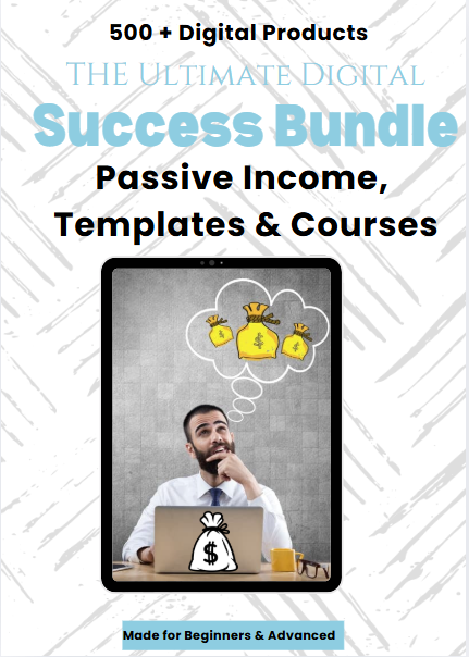 The Ultimate Digital Success Bundle: Passive Income, Templates & Courses!