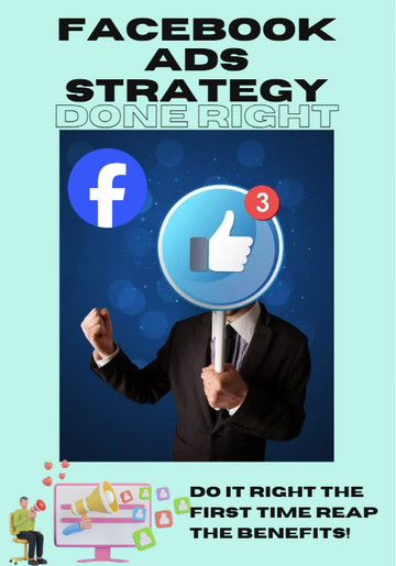 Facebook Ads Strategy (Done Right The First Time)