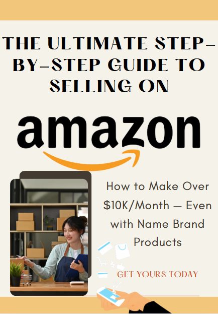 The Ultimate Step-by-Step Guide to Selling on Amazon