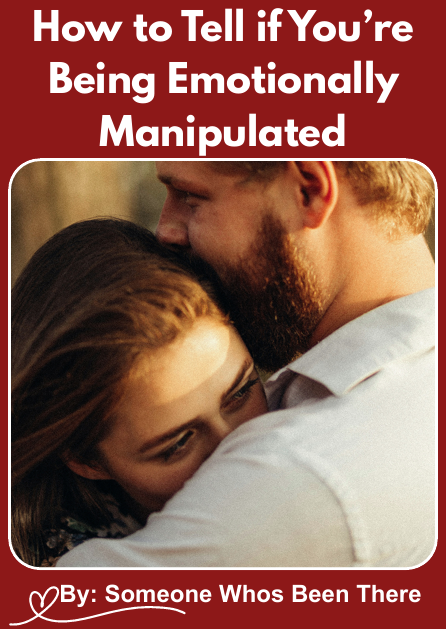 How to Tell if You’re Being Emotionally Manipulated – Recognize, Protect, and Reclaim Your Power